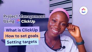 How To Use CLICK UP For Project Management and Goals Setting.