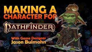 Pathfinder 2E Character Creation | Jason Bulmahn Makes it Easy!