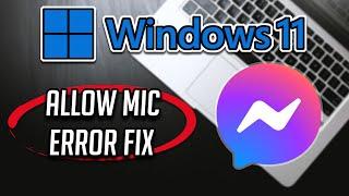 Facebook Messenger Error You'll Need to Allow Microphone for Calls Allow Microphone Access on PC FIX