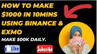 MAKE 1000$ IN 30MINS | USING BINANCE AND EXMO EXCHANGE | UNLIMITED CRYPTO ARBITRAGE OPPORTUNITY.