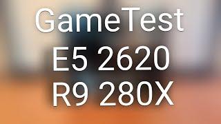 Xeon E5 2620 + Radeon R9 280X GameTest (7 games)