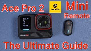 Insta360 Mini Remote plus Ace Pro 2: The Ultimate Guide