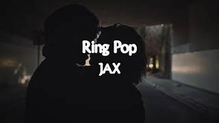 Jax - Ring Pop (Music Video Trailer)