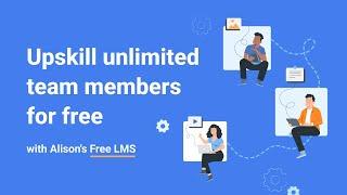 Upskill your entire organisation for free | Free Learning Management System by Alison