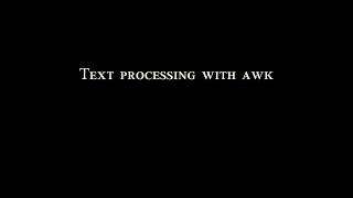 Text processing with awk