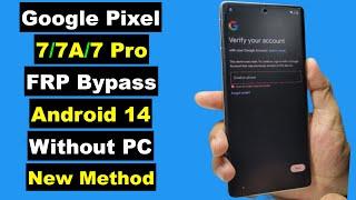 Google Pixel 7/7A/7 Pro Android 14 FRP Bypass Without PC | No Lock Sim No Apk Share | Final Method