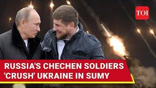 Russia's Chechen Fighters 'Defeat' Ukraine In Sumy; Warlord Kardyrov Says Ryzhivka 'Liberated'
