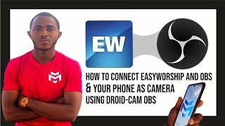 HOW TO USE OBS, EASYWORSHIP AND YOUR PHONE AS YOUR CAMERA...