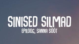 Sanna Sööt - Sinised silmad (feat. Epiloog) (Lyrics/Sõnad)