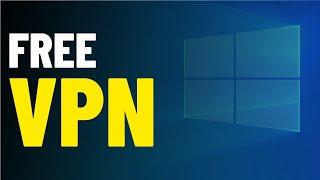 Add Free VPN On Windows 10 / 11 - How To Easily Create and Connect vpn in windows 