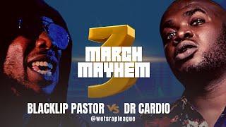 WOTS - Blacklip Pastor vs Dr Cardio (March Mayhem 3)