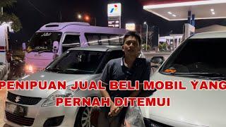 PENIPUAN JUAL BELI MOBIL YANG PERNAH SAYA TEMUKAN | CARA HINDARI PENIPUAN