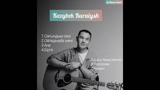 Kazybek Kuraiysh-Әндер жинағы