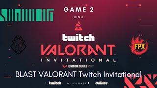 BLAST VALORANT Twitch Invitational Grand Final | G2 vs FunPlus Phoenix Game 2 (FULL GAME)