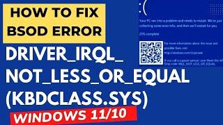 DRIVER IRQL NOT LESS OR EQUAL kbdclass.sys BSoD Error in Windows 11 / 10 Fixed