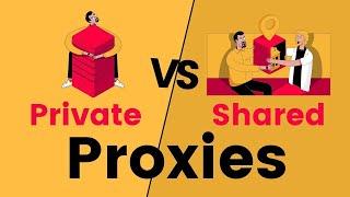 What's the Difference Between Private Proxy and Shared Proxy?