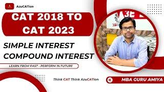 All Questions From Simple and Compound Interest - CAT 2018 to CAT 2023 | Learn From Past - AMIYA Sir