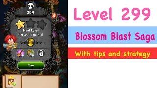 Blossom Blast Saga Level 299 Tips and Strategy Gameplay Walkthrough No Boosters