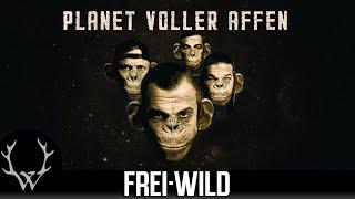 Frei.Wild - Planet voller Affen (Offizielles Video)