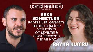 RAYKA KUMRU İLE "CİNSELLİKTE OYUN ALANI YARATMAK" ve SEKS SOHBETLERİ