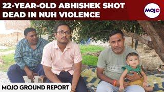 Haryana Violence | Abhishek, Killed In Nuh, Was Part of VHP Yatra I "His Best Friend Was A Muslim"