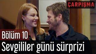 Çarpışma 10. Bölüm - Sevgililer Günü Sürprizi