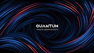 Quantum - Cinematic Trailer Sound Effects