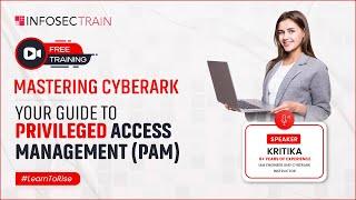 Mastering CyberArk: What is Privileged Access Management (PAM)?