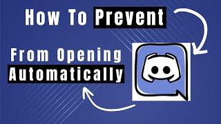 How To Stop Discord From Opening On Startup Automatically