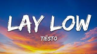 Tiësto - Lay Low (Lyrics)