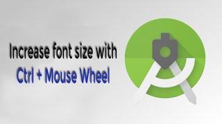 Android Studio Setting: Increase font size with "Ctrl + Mouse" Wheel
