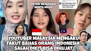 INTAN MENANGIS MINTA MAAF ‼️ORANG MALAYSIA MENGAKU TAKUT SAMA NETIZEN INDONESIA