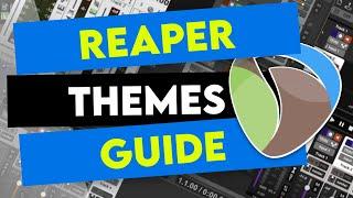 REAPER Themes (Complete Guide!)