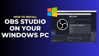 How to Download and Install OBS Studio in Windows 10