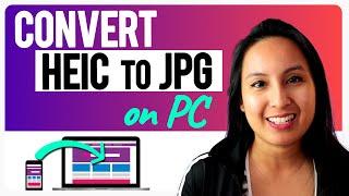 How to Convert HEIC to JPG on PC Easily!