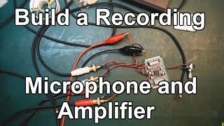 Building a Microphone and Line Level Amplifier - Part 1