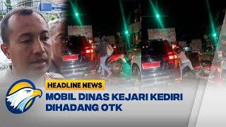 [HEADLINE NEWS (24/12)] Mobil Dinas Kejari Kediri Dihadang Orang Tak Dikenal