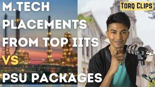 Mtech Placement package vs PSUs salary | Torq Clips