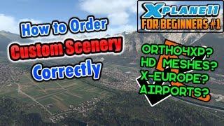 X-Plane 11's CUSTOM SCENERY Folder and SCENERY_PACKS.INI File Tutorial [XP11FB#1]