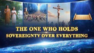 Christian Song "The One Who Holds Sovereignty Over Everything" | Gospel Chorus | Musical Documentary