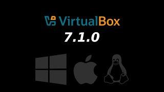 VirtualBox 7.1.0 mise à jour et nouveautés