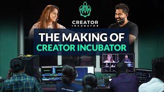 The Making of Creator Incubator