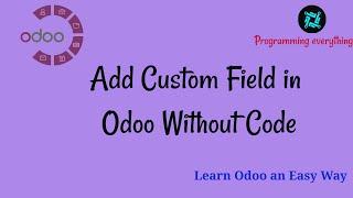 How to add custom field in odoo without code | add custom field in odoo