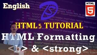 HTML 5 Tutorial | Formatting with Bold & Strong Tag in English