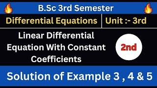 Linear Differential Equation With Constant Coefficient || Lec 02 || Example 3 , 4 and 5 Solution