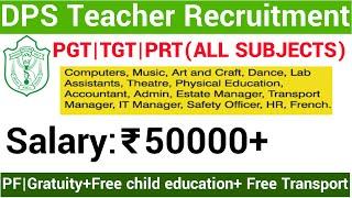 ALL SUBJECTS DPS TEACHERS RECRUITMENT 2022 II PGT TGT PRT & MULTIPLE POSTS II APPLY FROM ANY STATE