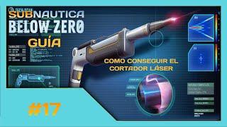 COMO CONSEGUIR EL CORTADOR LÁSER | SUBNAUTICA BELOW ZERO GUÍA #17