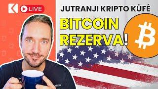 Kriptovalute: Strateška Bitcoin rezerva! - Jutranji Kripto Küfé LIVE