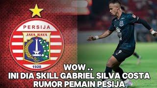 SKILL GABRIEL SILVA COSTA || CALON PEMAIN PERSIJA