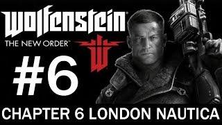 Wolfenstein: The New Order - Chapter 6 London Nautica - Let's Play Gameplay Walkthrough Part 6